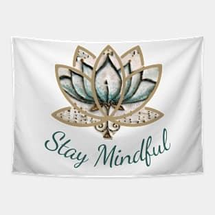 Stay Mindful Mantra, Yoga Quote, Blue Lotus Flower Tapestry