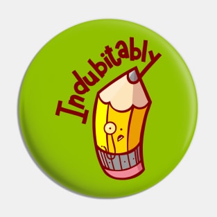 Indubitably Pin