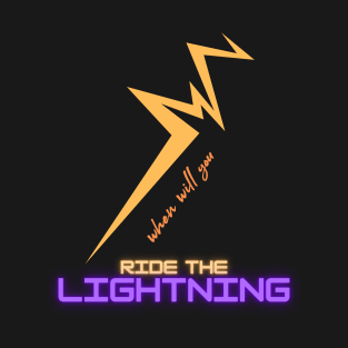 When will you Ride the Lightning? (Bitcoin Lightning Network) T-Shirt