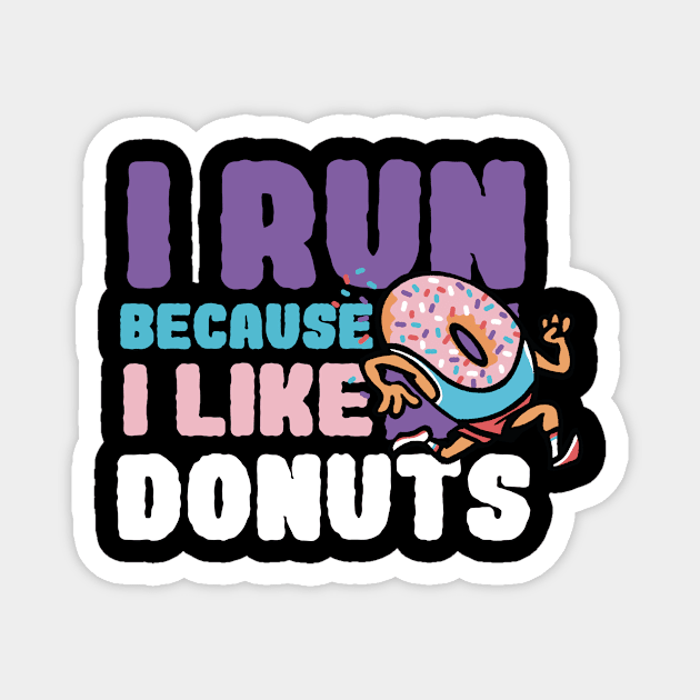 I run Because I like donuts Magnet by stayfrostybro