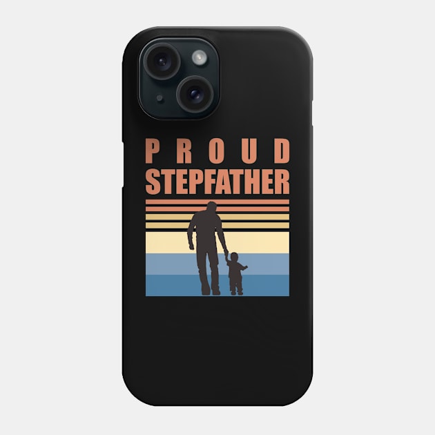 Proud Stepfather - Fathers Day Phone Case by DPattonPD