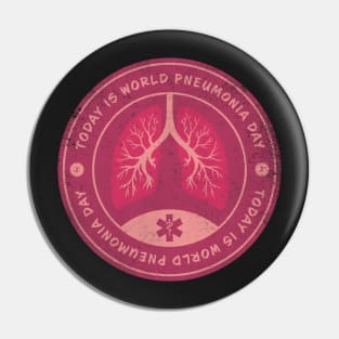 Today is World Pneumonia Day Badge Pin