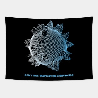 Don't trust people in the Cyber World - V.4 Tapestry