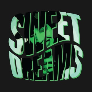 Sweet Dreams T-Shirt