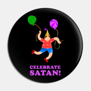 Celebrate Satan | Satanic Occult 666 Pin