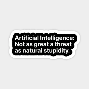 Artificial Intelligence vs. Natural Stupidity - Sarcastic Tech Humor Magnet