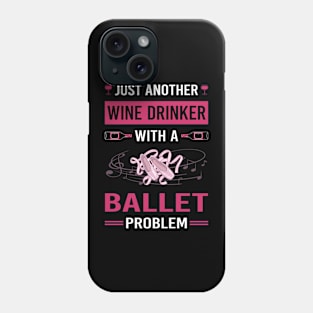 Wine Drinker Ballet Ballerina Phone Case