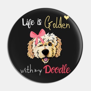 Life is Golden with my Doodle Goldendoodle Pin