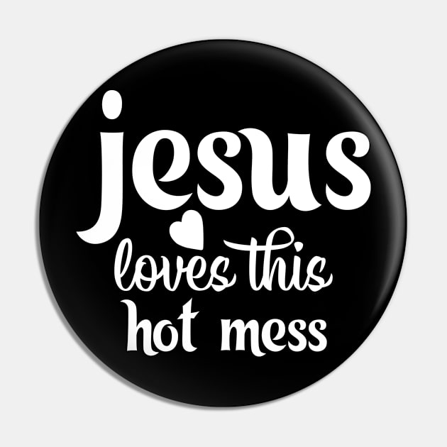 Clever Gift Jesus Loves This Hot Mess Pin by StacysCellar