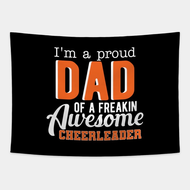 Cheer Dad - I'm a proud dad of freaking awesome cheerleader Tapestry by KC Happy Shop