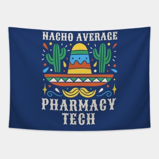 Funny Nacho Average Pharmacy Tech Tapestry