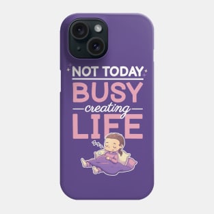 Not today, busy creating life // Pregnancy, maternity, motherhood, pregnant Phone Case