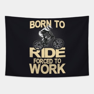 Born to ride forced to Work Tapestry