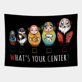 Matryoshka, What your center Tapestry