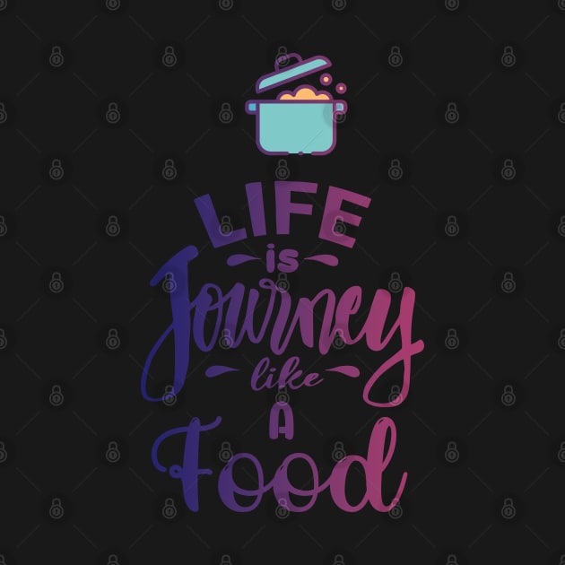 life is journey like a food by Ria_Monte