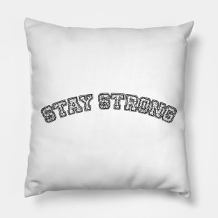 Stay strong Pillow