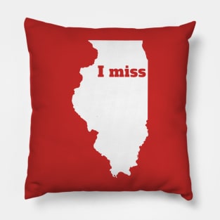 I Miss Illinois - My Home State Pillow