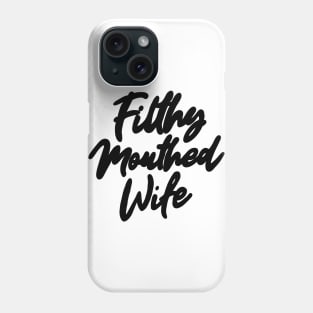 Filthy Mouthed Wife Typography Phone Case