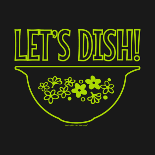 Let's Dish - Vintage Pyrex Bowl - Spring Blossom Green T-Shirt