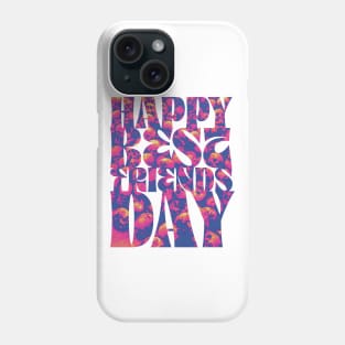 Happy best friends day Phone Case