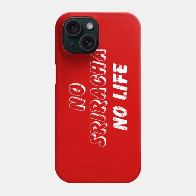 NO SRIRACHA NO LIFE {Vintage} Phone Case by tinybiscuits