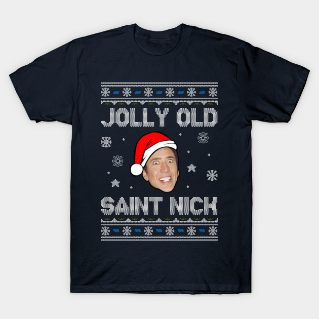 Jolly Old Saint Nick Nicolas Cage Christmas - Nicolas Cage - T-Shirt