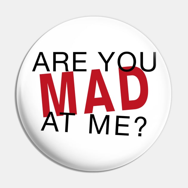 Are You Mad At Me? Pin by brewok123