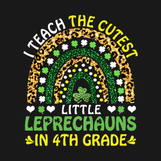 Rainbow I Teach The Cutest Leprechauns In 4th grade T-Shirt