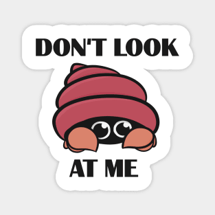 Don't look at me - hermit crab Magnet