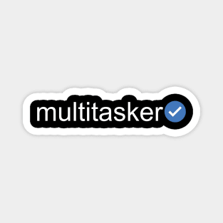 Verified Multitasker (White Text) Magnet