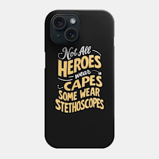 Not All Heroes Wear Capes Some Wear Stethoscopes | Father's Day |Dad Lover gifts Phone Case