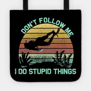 scuba diving don't follow me I do stupid things Tote