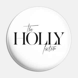 The Holly Factor Pin