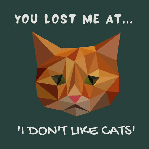 You lost me at...'I don't like cats' by My-Kitty-Love