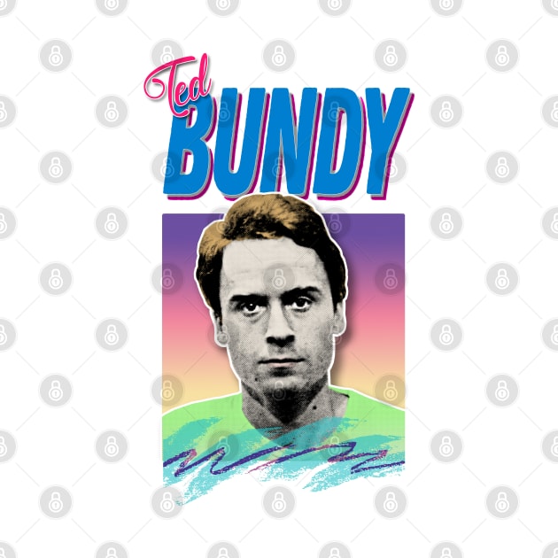 Ted Bundy Serial Killer Retro Aesthetic Styled 90s Design by DankFutura