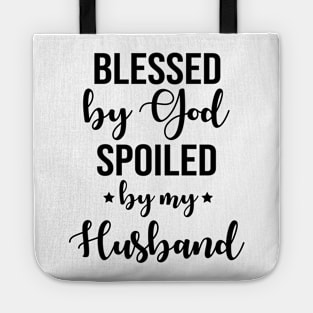 Blessed By God Spoiled By My Husband Tote