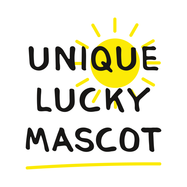 UNIQUE, LUCKY, MASCOT (Funny Sayings  by INKYZONE) by Helen_graphic design