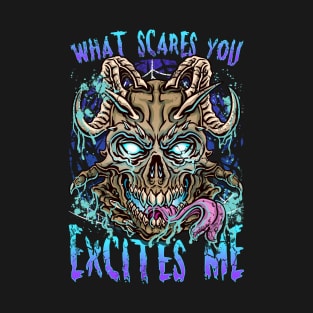 What Scares You Excites Me Demon T-Shirt