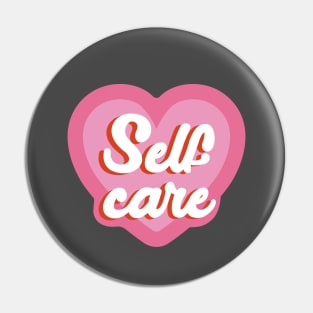 Self Care - Self Love - Love Yourself Pin