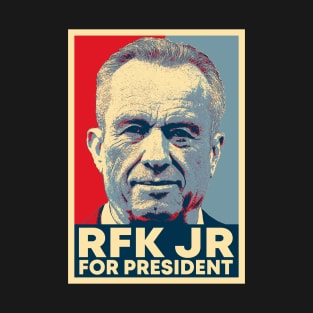 Robert Kennedy Jr For President 2024 President Campaign Hope Artwork T-Shirt