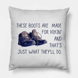 These boots are made for hiking Pillow