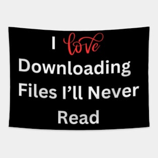 I love downloading files I'll never read Tapestry