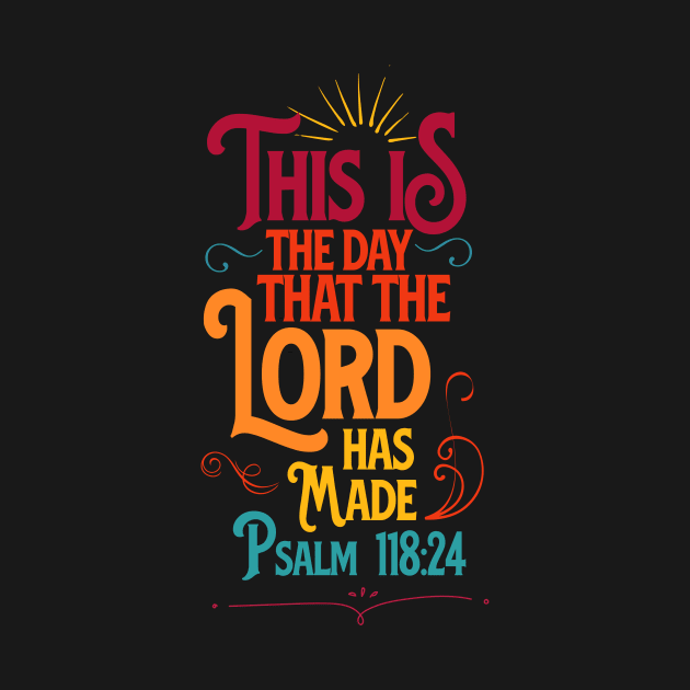 This is the day that the LORD has made, from Psalm 118:24, retro colors text by Selah Shop