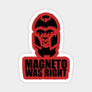 MAGNETO WAS RIGHT // Distressed Magnet