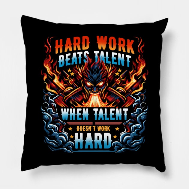 Hard work beats talent when talent doesn't work hard Pillow by SergioArt