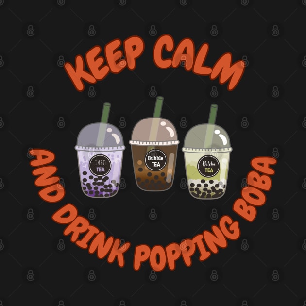 Keep calm and drink bubble tea by The Inspiration Nexus