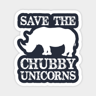 Save the Chubby Unicorns - Chubby Unicorn Rhinos Need Love Too - Funny Novelty Gag Gift Ideas Magnet