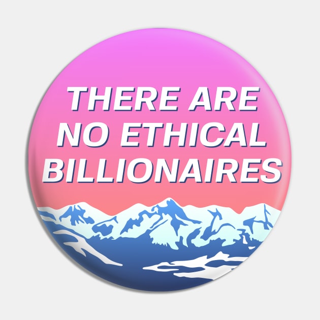 There Are No Ethical Billionaires - Socialist Landscape Pin by Football from the Left