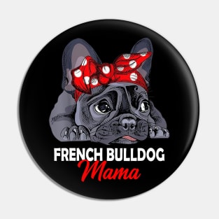 Frenchie Mama Cute French Bulldog Dog Mom Mother's Day Pin