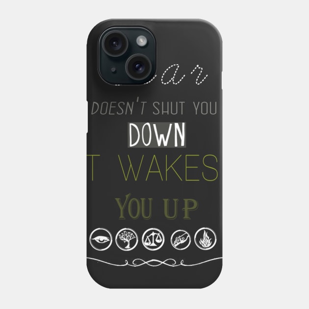 FEAR DOESN'T SHUT YOU DOWN Phone Case by raffavain